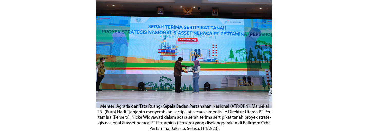 Sertipikasi Proyek Strategis Nasional dan Aset, Menteri ATR/Kepala BPN dapat Apresiasi Pertamina