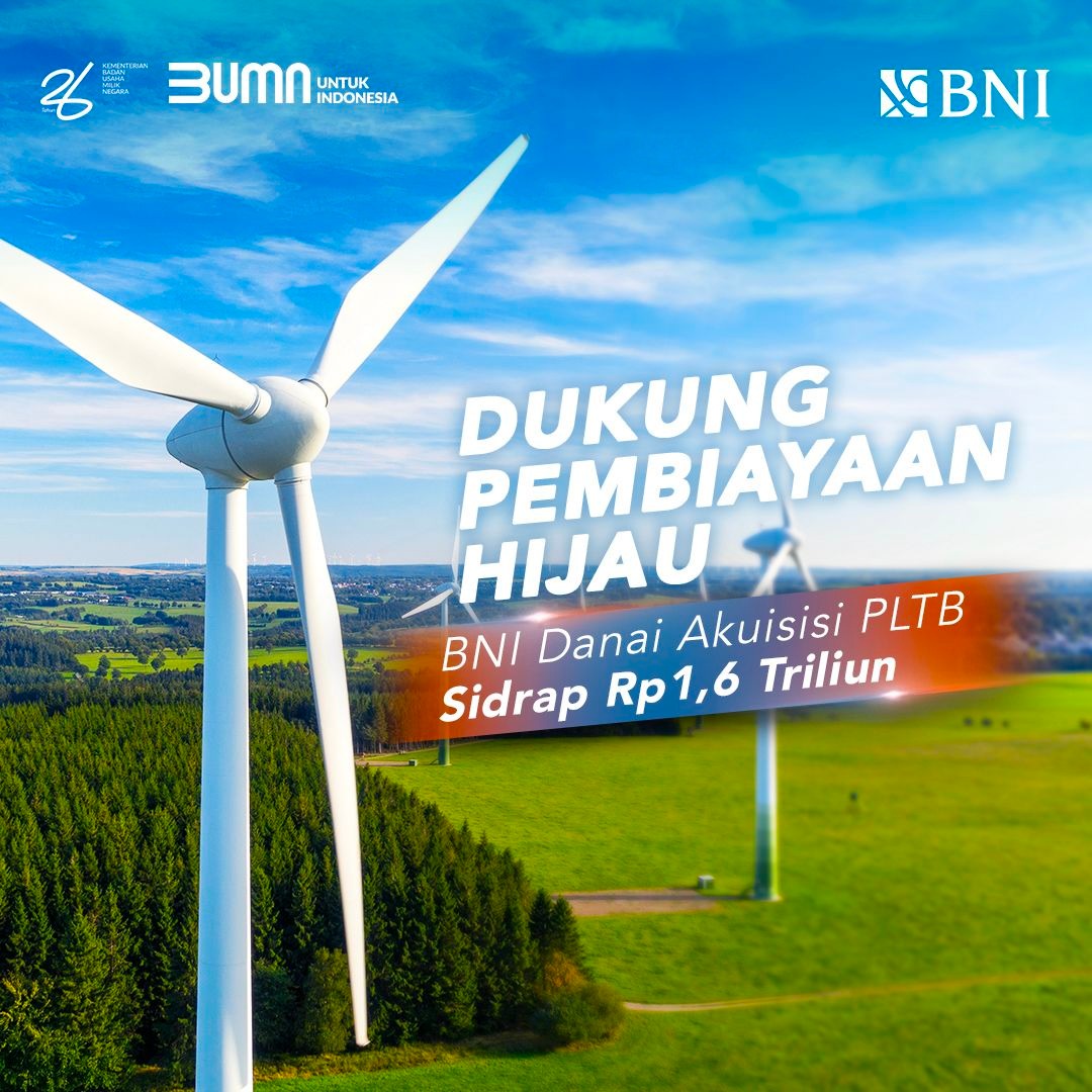 Dukung Transisi Energi Hijau, BNI Danai Akuisisi PLTB Sidrap